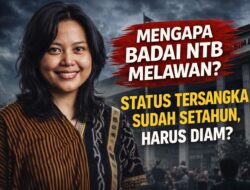 Kenapa Badai NTB Melawan Lewat praperadilan, Sementara Banyak Orang Justru Diam?