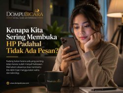 Kenapa Kita Sering Membuka HP Padahal Tidak Ada Pesan?