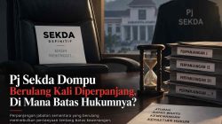 Pj Sekda Dompu Berulang Kali Diperpanjang, Di Mana Batas Hukumnya?